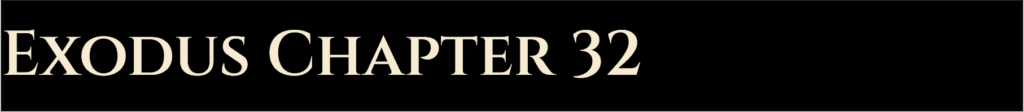 Exodus Chapter 32