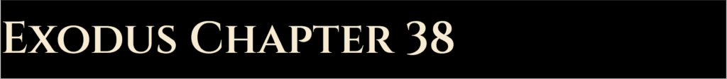 Exodus Chapter 38