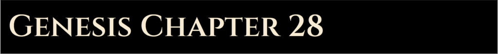 Genesis Chapter 28 | The Almighty Jehovah